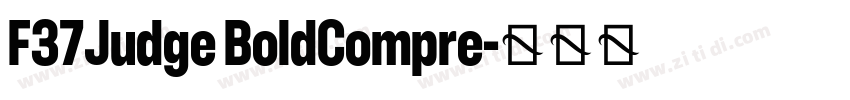 F37Judge BoldCompre字体转换